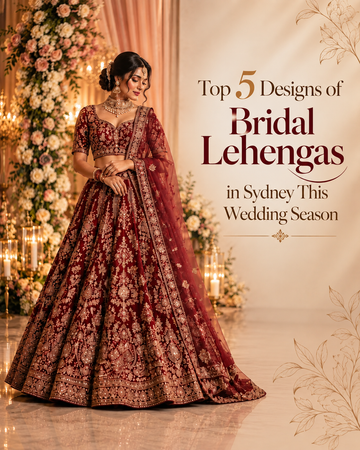 Top 5 Designs of Bridal Lehengas in Sydney This Wedding Season