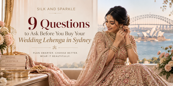 9 Questions to Ask Before You Buy Your Wedding Lehenga in Sydney