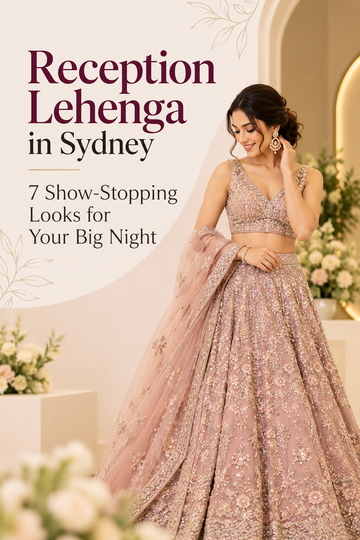 Reception Lehenga in Sydney: 7 Show-Stopping Looks for Your Big Night